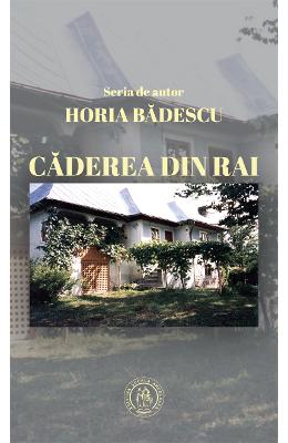 Caderea din rai - Horia Badescu