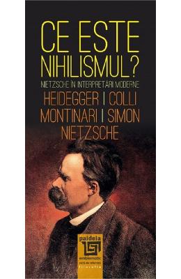 Ce este Nihilismul? - Fr. Nietzsche, M. Heidegger