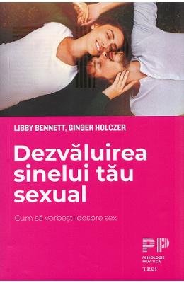 Dezvaluirea sinelui tau sexual - Libby Bennett, Ginger Holczer 1 Dezvaluirea sinelui tau sexual - Libby Bennett, Ginger Holczer