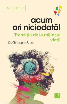 Acum ori niciodata! - Dr Acum ori niciodata! - Dr. Christophe Faure