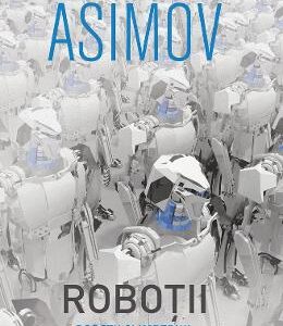Robotii 5: Robotii si Imperiul - Isaac Asimov