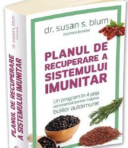 Planul de recuperare a sistemului imunitar - Dr. Susan S. Blum