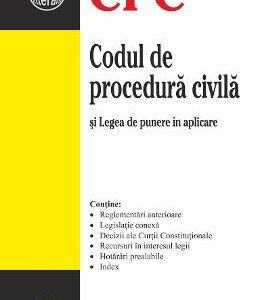 Codul de procedura civila si legea de punere in aplicare. Ed. 4 actualizata la 19 februarie 2020