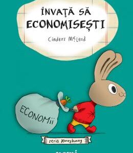 Invata sa economisesti. Seria Moneybunny - Cinders McLeod