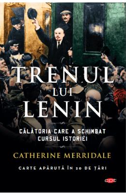 Trenul lui Lenin - Catherine Merridale 1 Trenul lui Lenin - Catherine Merridale