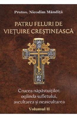 Patru feluri de vietuire crestineasca Vol Patru feluri de vietuire crestineasca Vol.2 - Nicodim Mandita