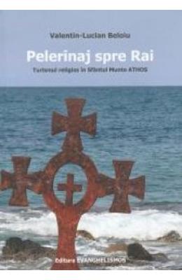Pelerinaj spre rai - Valentin-Lucian Beloiu 1 Pelerinaj spre rai - Valentin-Lucian Beloiu