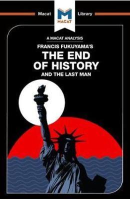 An Analysis of Francis Fukuyama's The End of History and the Last Man - Ian Jackson, Jason Xidias