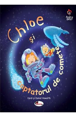 Chloe si captatorul de comete - Heidi Howarth, Daniel Howarth