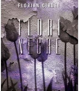 Flori negre - Florian Cirdei