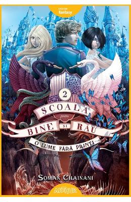 Scoala pentru Bine si Rau. Vol Scoala pentru Bine si Rau. Vol.2: O lume fara printi - Soman Chainani