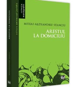 Arestul la domiciliu - Mihai Alexandru Stanciu