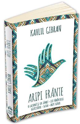 Aripi frante - Kahlil Gibran 1 Aripi frante - Kahlil Gibran