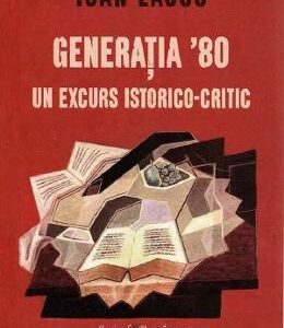 Generatia 80, un excurs istorico-critic - Ioan Lascu