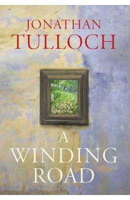 A Winding Road - Jonathan Tulloch 1 A Winding Road - Jonathan Tulloch