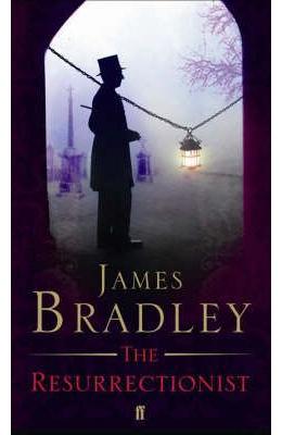 The Resurrectionist - James Bradley 1 The Resurrectionist - James Bradley