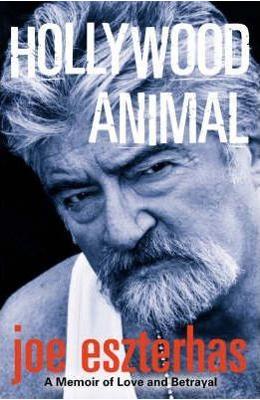 Hollywood Animal - Joe Eszterhas 1 Hollywood Animal - Joe Eszterhas