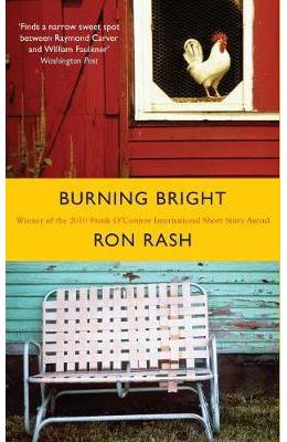 Burning Bright - Ron Rash 1 Burning Bright - Ron Rash