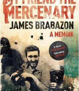 My Friend The Mercenary - James Brabazon
