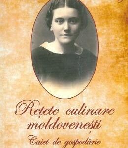Retete culinare moldovenesti - Elena Pogangeanu