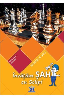 Invatam sah cu Sclipi - Mihaela Miu 1 Invatam sah cu Sclipi - Mihaela Miu