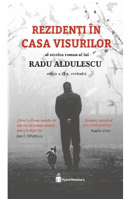 Rezidenti in casa visurilor - Radu Aldulescu 1 Rezidenti in casa visurilor - Radu Aldulescu