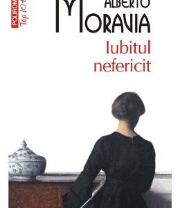 Iubitul nefericit - Alberto Moravia