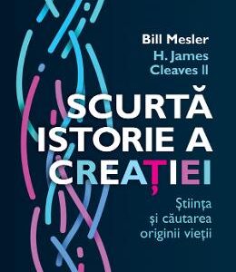 Scurta istorie a creatiei - Bill Mesler, H. James Cleaves II