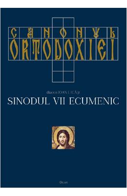 Canonul ortodoxiei. Sinodul VII ecumenic Vol.1+2 - Ioan I Canonul ortodoxiei. Sinodul VII ecumenic Vol.1+2 - Ioan I. Ica