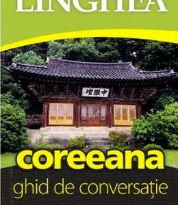 Coreeana. Ghid de conversatie cu dictionar si gramatica