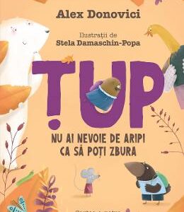 Tup. Nu ai nevoie de aripi ca sa poti zbura - Alex Donovici