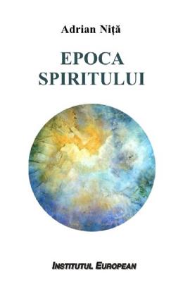 Epoca spiritului - Adrian Nita 1 Epoca spiritului - Adrian Nita