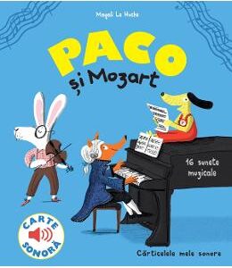 Paco si Mozart. 16 sunete muzicale - Magali Le Huche