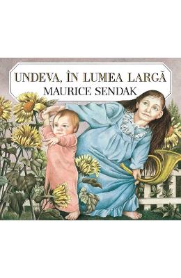 Undeva, in lumea larga - Maurice Sendak 1 Undeva, in lumea larga - Maurice Sendak