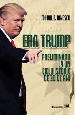Era Trump - Mihail E Era Trump - Mihail E. Ionescu