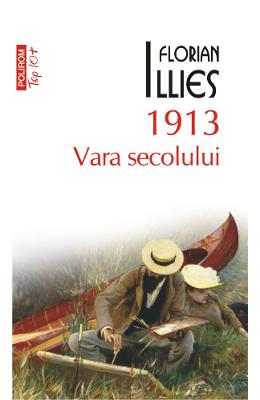 1913 1913. Vara secolului - Florian Illies