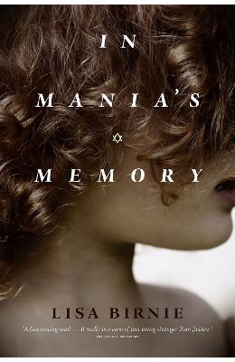 In Mania's Memory - Lisa Birnie 1 In Mania's Memory - Lisa Birnie