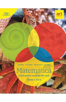 Matematica - Clasa 7 - Caiet pentru vacanta de vara - Marius Perianu, Ioan Balica, Liviu Stroie