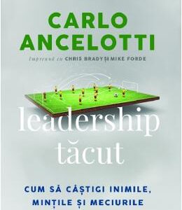 Leadership tacut - Carlo Ancelotti, Chris Brady, Mike Forde