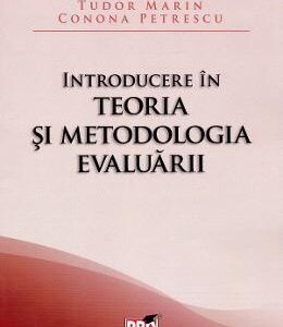 Introducere in teoria si metodologia evaluarii - Tudor Marin, Conona Petrescu