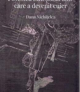 Povestea functionarului care a devenit cuier - Dana Nichitelea