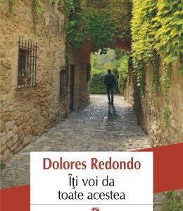 Iti voi da toate acestea - Dolores Redondo