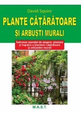 Plante cataratoare si arbusti murali - David Squire 1 Plante cataratoare si arbusti murali - David Squire