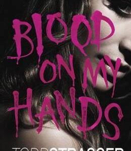 Blood on My Hands - Todd Strasser