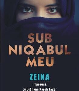 Sub niqabul meu - Zeina, Djenane  Kareh Tager