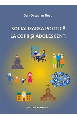 Socializarea politica la copii si adolescenti - Dan Octavian Rusu 1 Socializarea politica la copii si adolescenti - Dan Octavian Rusu