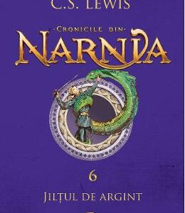Cronicile din Narnia Vol 6: Jiltul de argint - C.S. Lewis