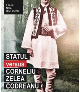 Statul versus Corneliu Zelea Codreanu - Ion Cristoiu