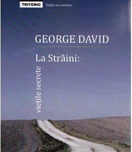 La straini: vietile secrete - George David