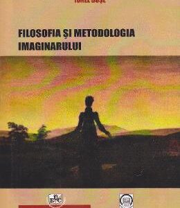 Filosofia si metodologia imaginarului - Ionel Buse